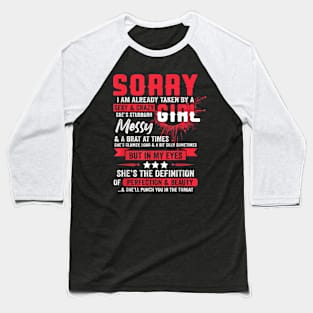 Sorry I'm Already Taken By A Sexy & Crazy Girl Funny Couple Baseball T-Shirt